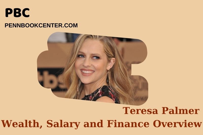 Teresa Palmer assets, salary and financial overview