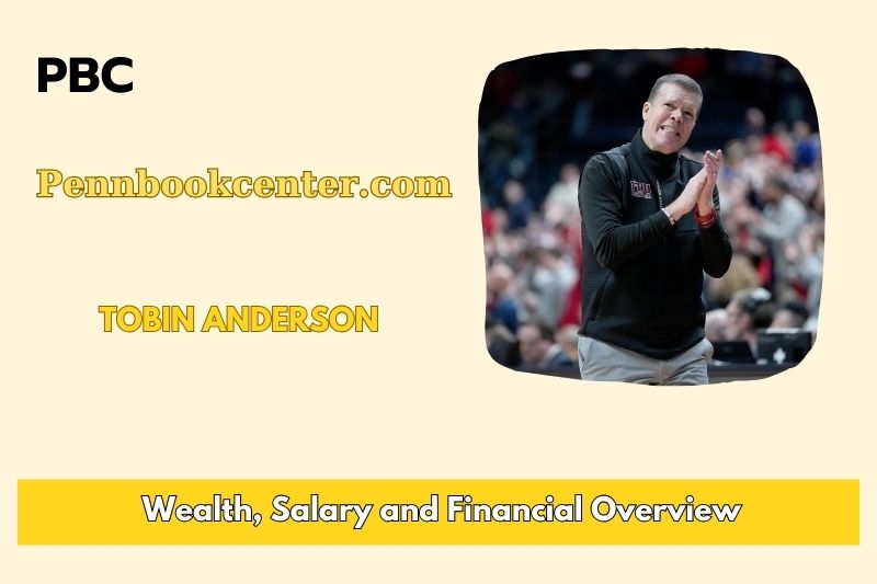 Tobin Anderson assets, salary and financial overview