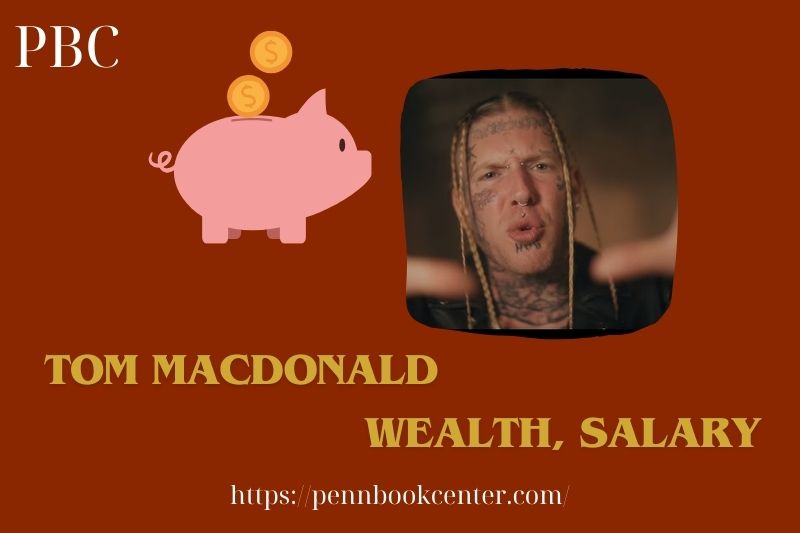 Tom MacDonald wealth, salary and financial overview