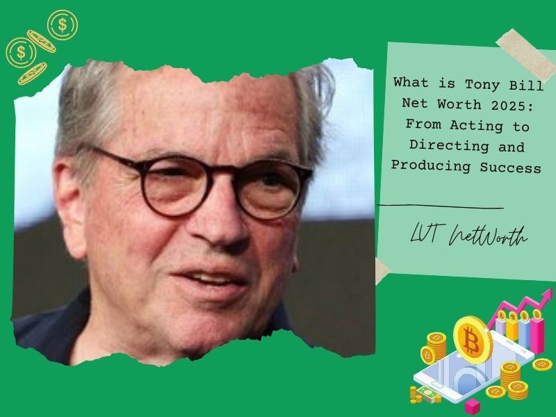 What is Tony Bill Net Worth 2025: From Acting to Directing and Producing Success