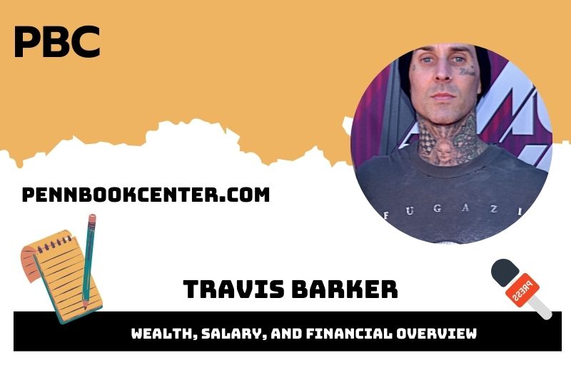 Travis Barker prosperity, salary and financial overview