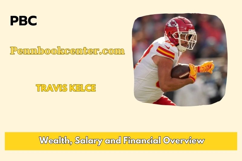 Travis Kelce assets, salary and financial overview