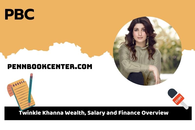 Twinkle Khanna wealth, salary and financial overview