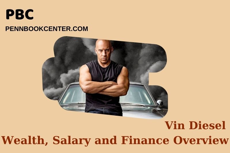 Vin diesel assets, salary and financial overview