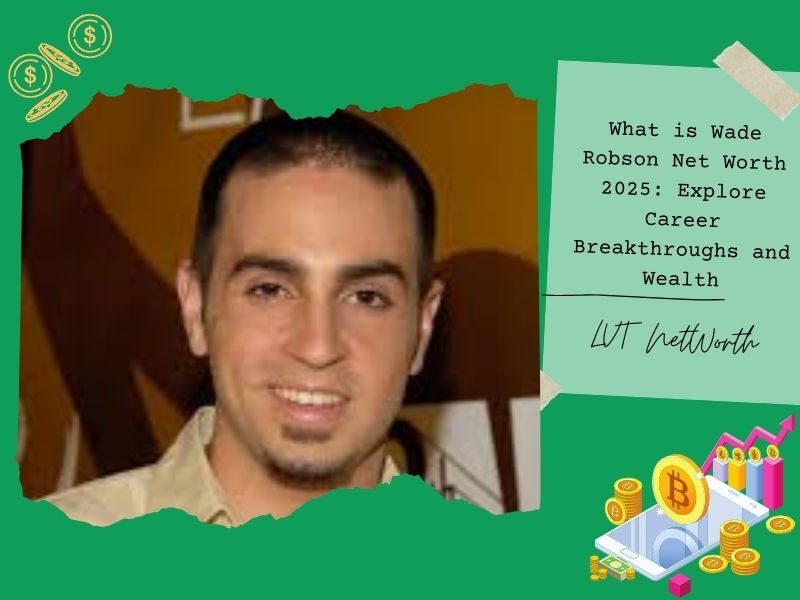 What is Wade Robson Net Worth 2025: Explore Career Breakthroughs and Wealth