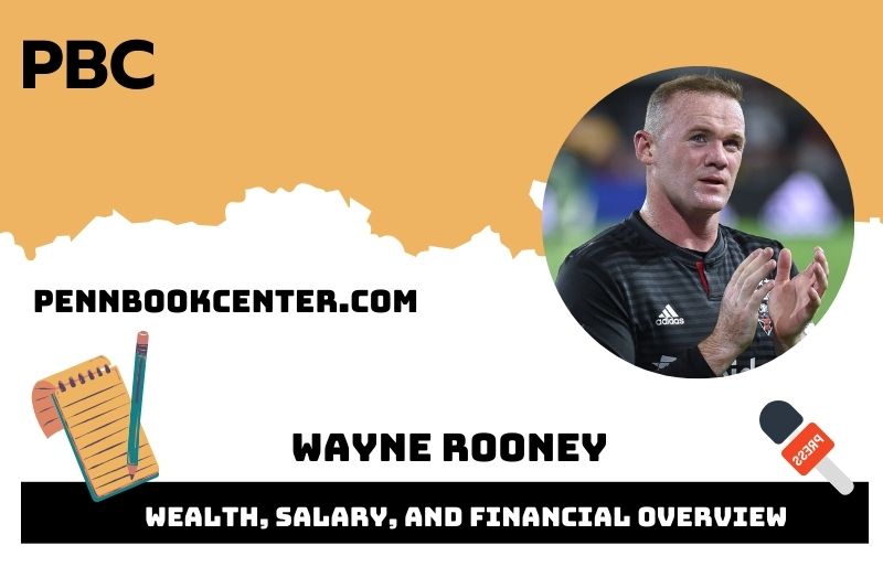 Wayne Rooney fortune, salary and financial overview