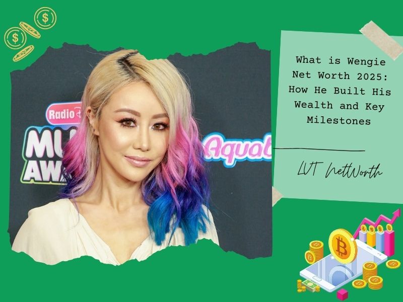 What is Wengie Net Worth 2025: How He Built His Wealth and Key Milestones