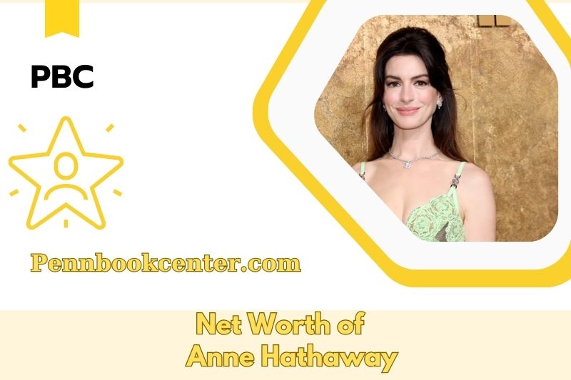 What is Anne Hathaway's net assets in 2025