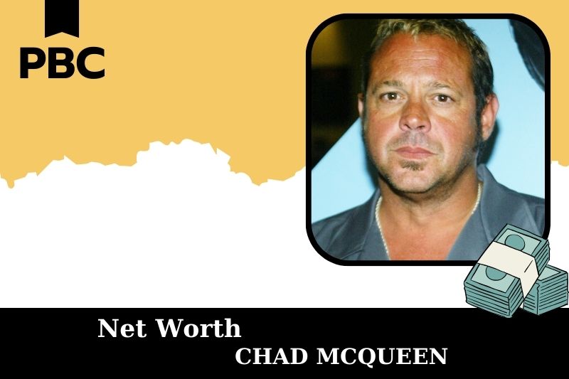 What is the net assets of Chad McQueen in 2025