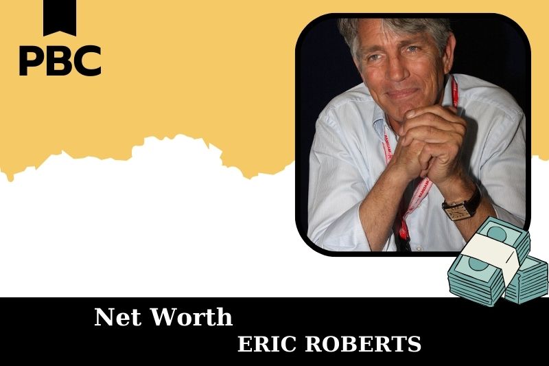 What is Eric Roberts' net assets in 2025