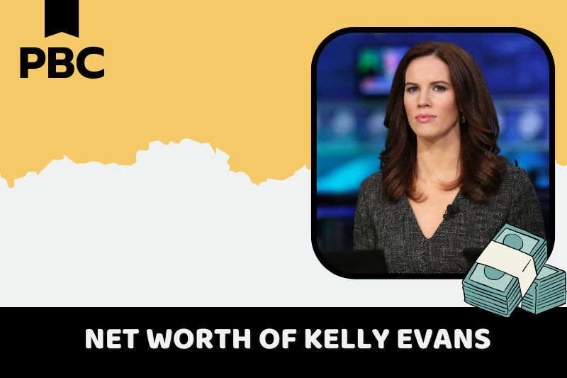 What is Kelly Evans's net assets in 2024