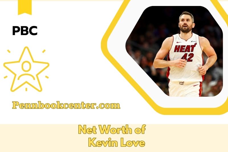 What is Kevin Love's net assets in 2025