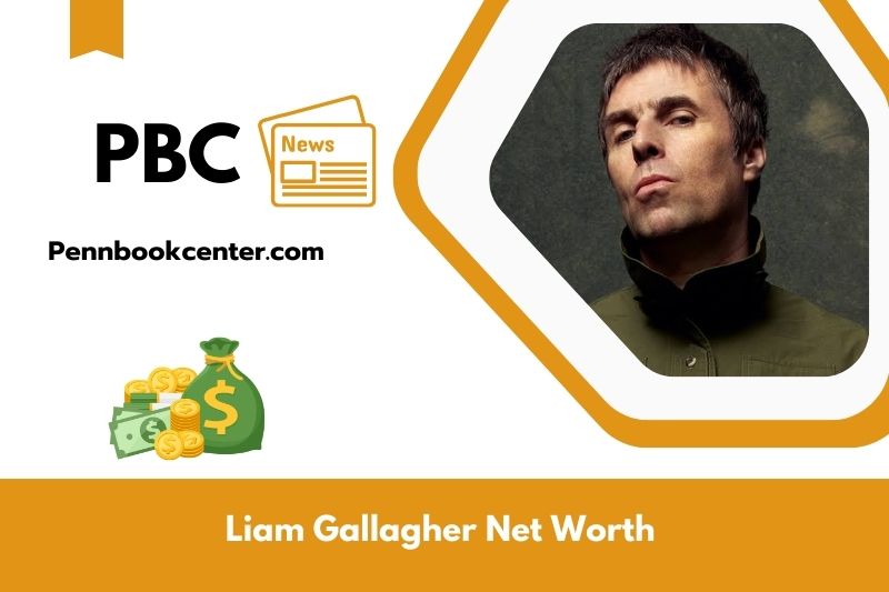 What is Liam Gallagher's net assets in 2025