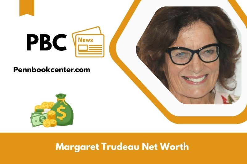 What is the net assets of Margaret Trudeau in 2025