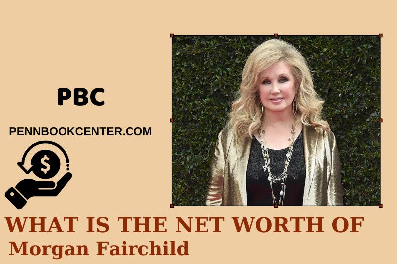 What is Morgan Fairchild's net assets in 2025