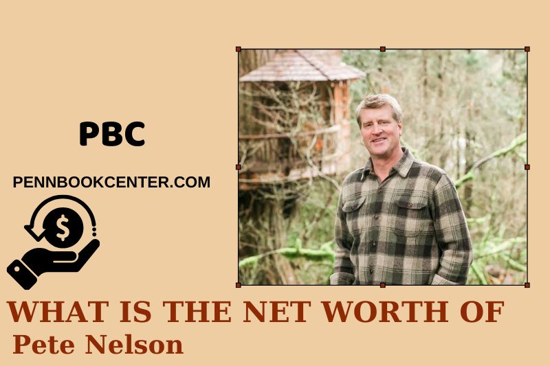 What is Pete Nelson's net assets in 2025