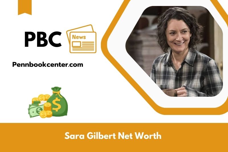 What is the net assets of Sara Gilbert in 2025