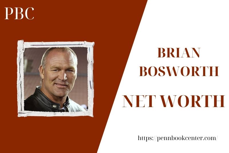 What is Brian Bosworth's net assets in 2025