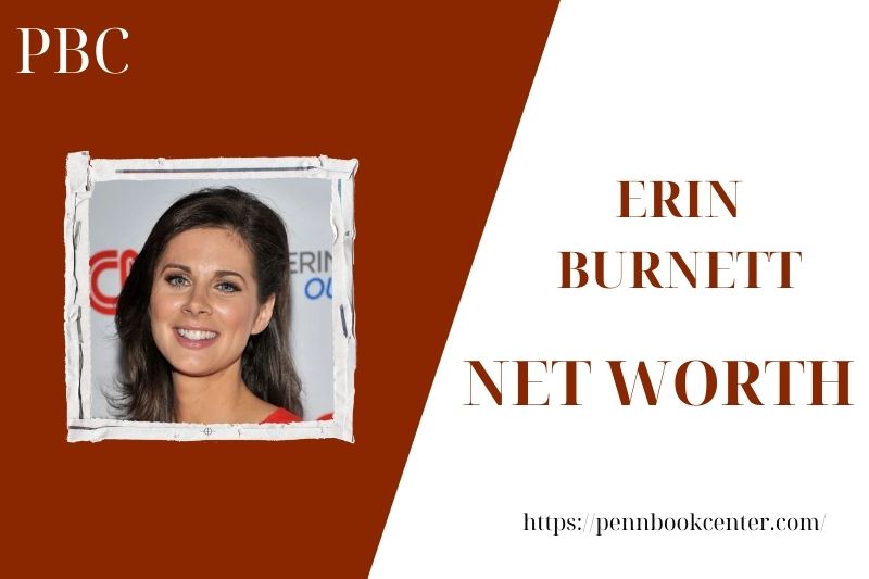 What is the net assets of Erin Burnett in 2025