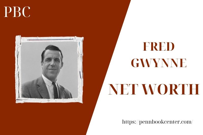 What is the net assets of Fred Gwynne in 2025