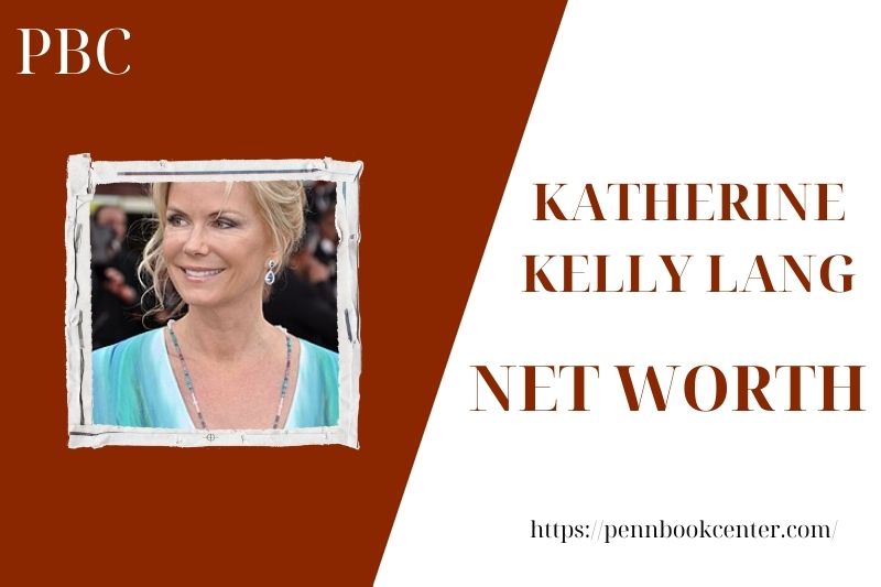 What is Katherine Kelly Lang's assets in 2025