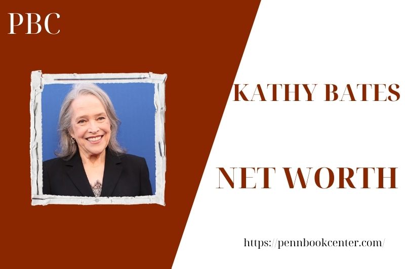 What is Kathy Bates' net assets in 2025