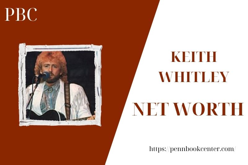 What is Keith Whitley's net assets in 2025