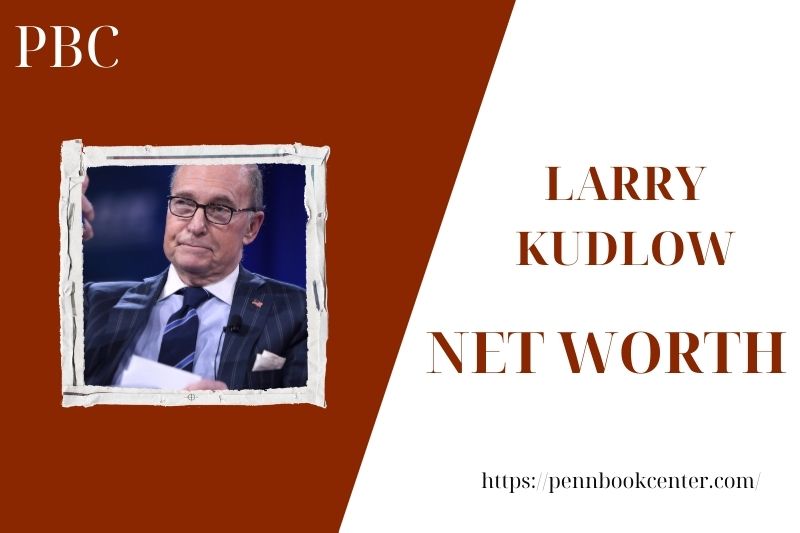 What is Larry Kudlow's net assets in 2025