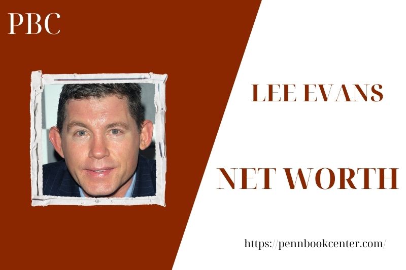 What is Lee Evans's net assets in 2025