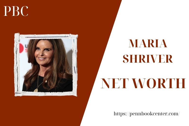 What is Maria Shriver's net assets in 2025