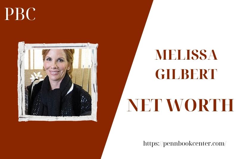 What is Melissa Gilbert's net assets in 2025