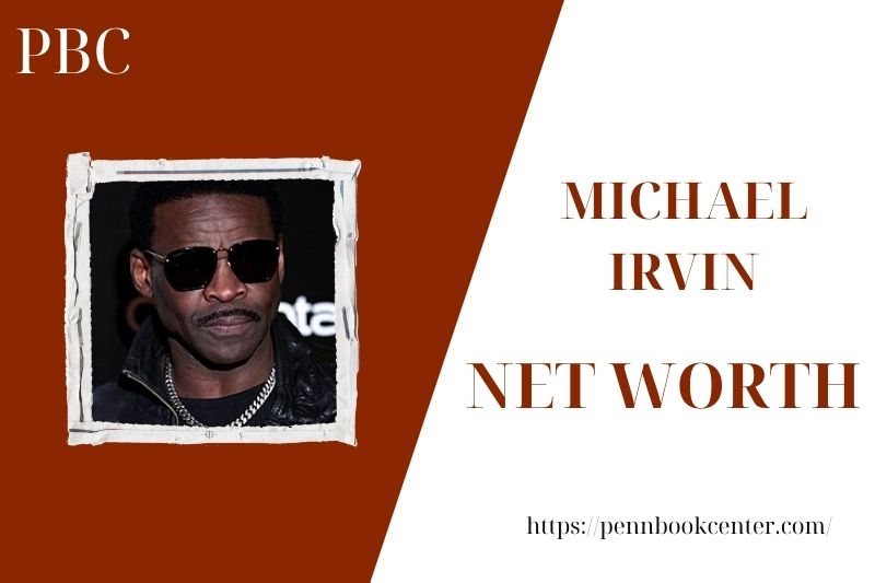 What is Michael Irvin's net assets in 2025