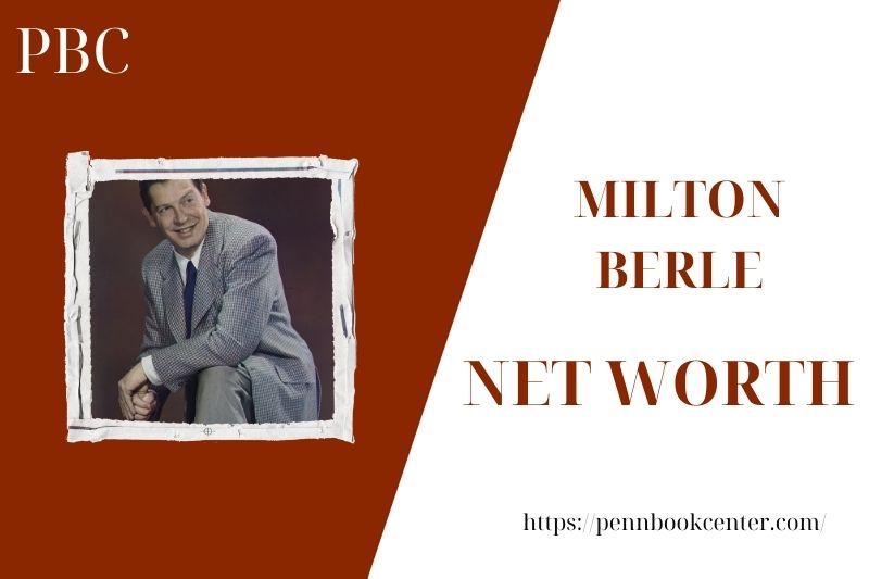 What is Milton Berle's net assets in 2025