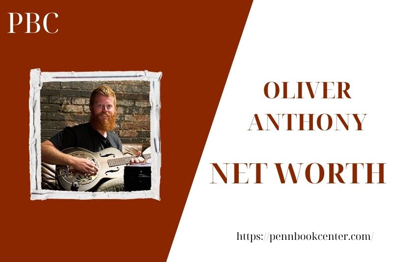 What is Oliver Anthony's net assets in 2025