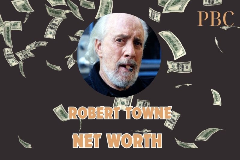 What is Robert Towne Net Worth 2025: Career, Achievements, Financial Success