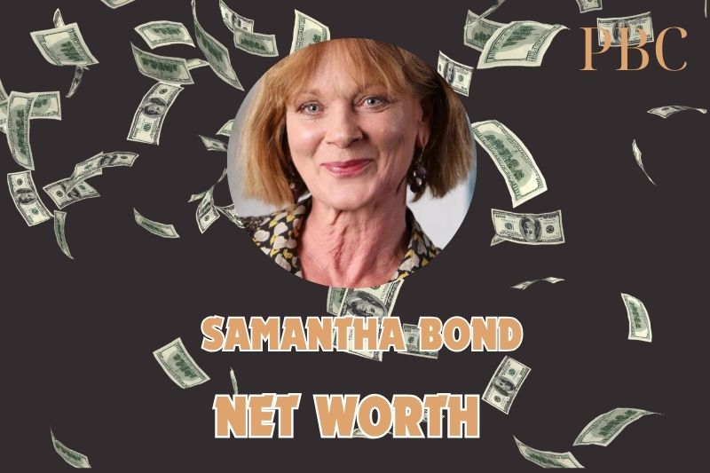 What is Samantha Bond Net Worth 2025: Career Highlights and Financial Overview