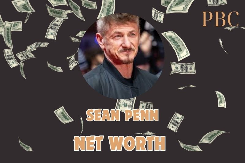 What is Sean Penn Net Worth 2025: Early Life, Career Milestones, and Salary