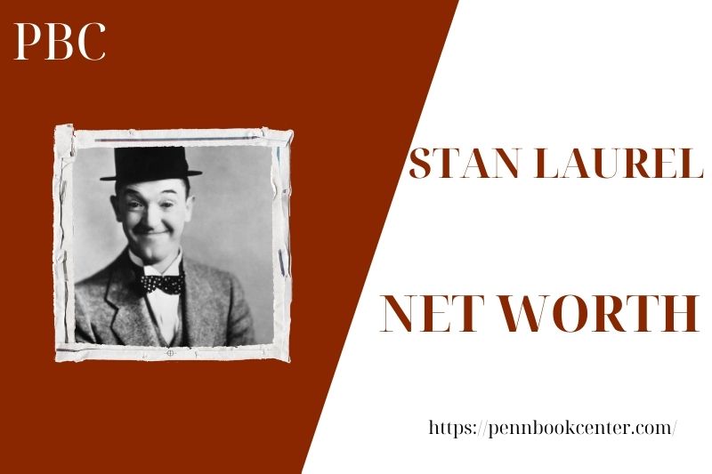 What is Stan Laurel's net assets in 2025