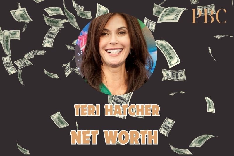 What is Teri Hatcher Net Worth 2025: How She Built Her Wealth and Fame