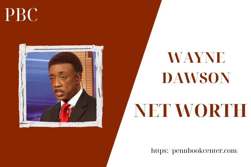 What is Wayne Dawson's net assets in 2025