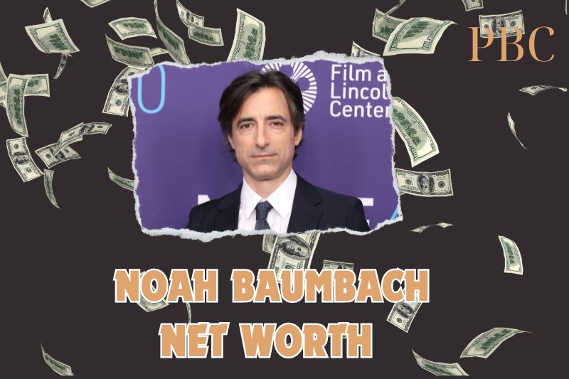 What is Noah Baumbach Net Worth in 2024: Career Milestones & Wealth Overview