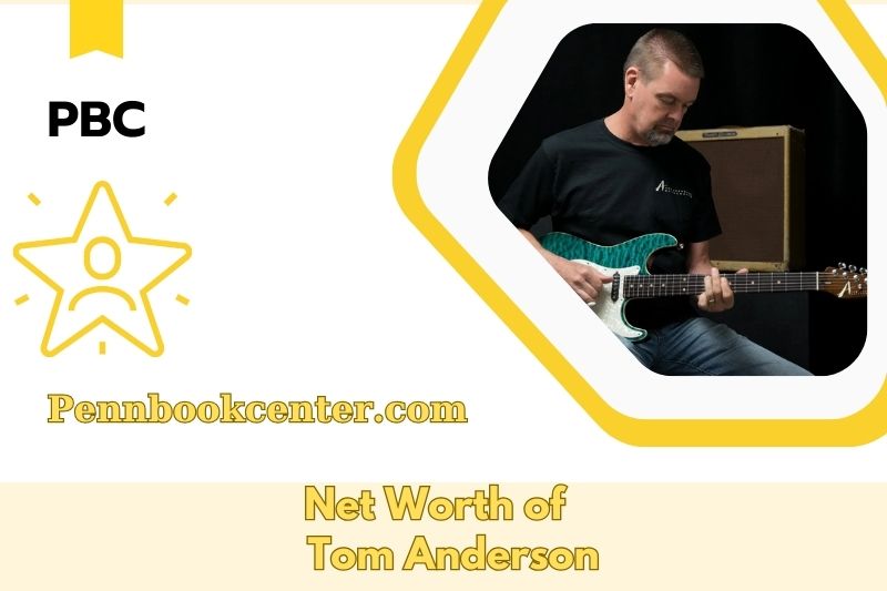 What is Tom Anderson's net assets in 2025