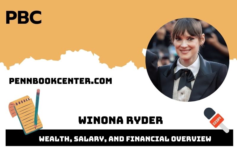 Winona Ryder wealth, salary and financial overview