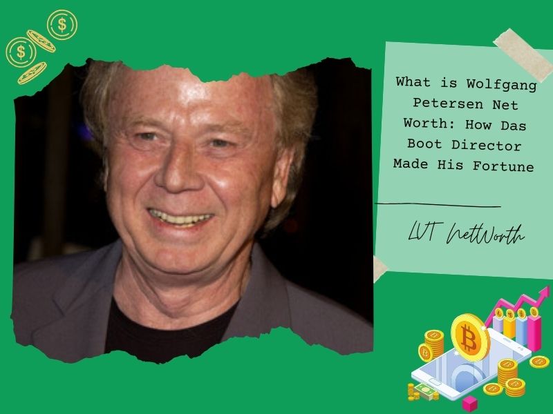 What is Wolfgang Petersen Net Worth: How Das Boot Director Made His Fortune