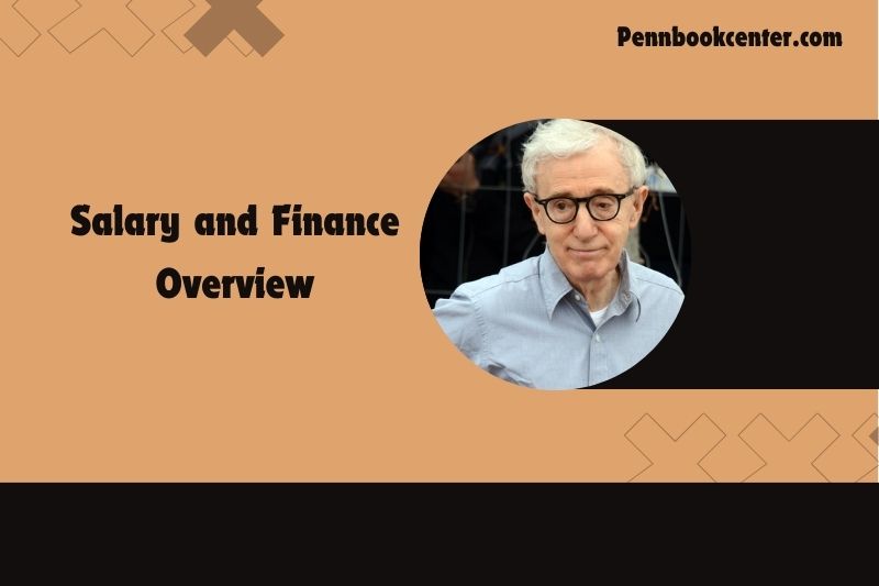 Woody Allen and financial overview