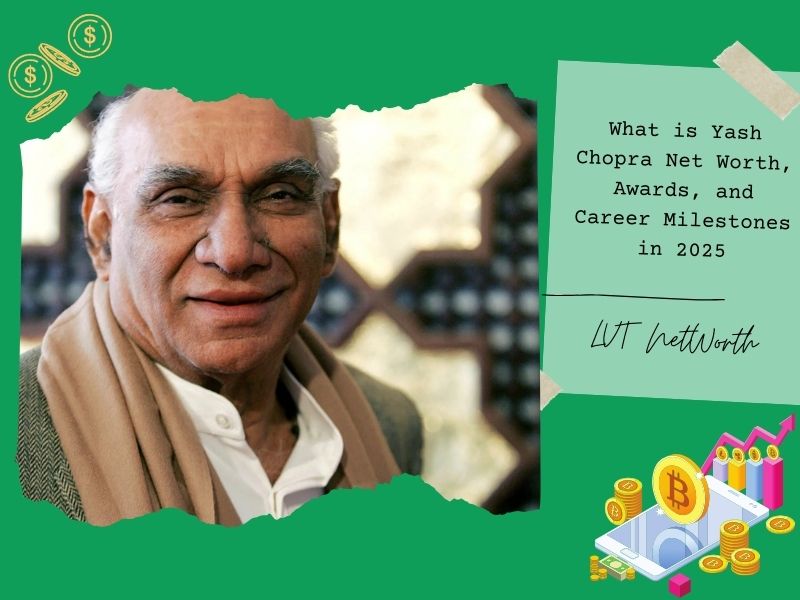 What is Yash Chopra Net Worth, Awards, and Career Milestones in 2025