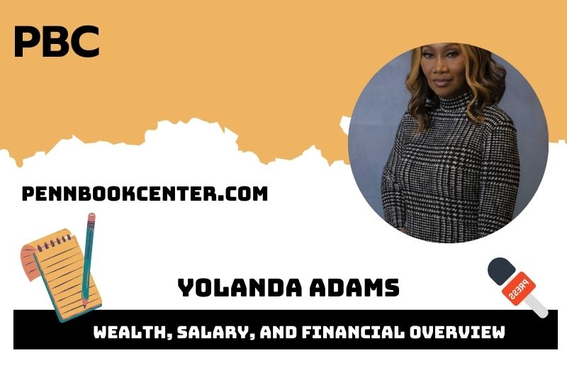 Yolanda Adams prosperity, salary and financial overview