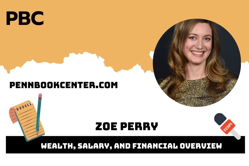 Zoe Perry fortune, salary and financial overview