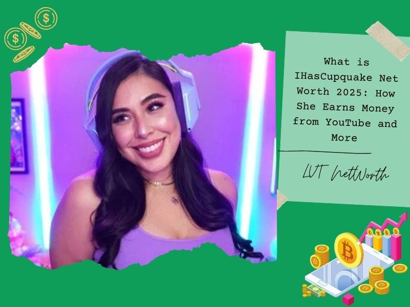 What is IHasCupquake Net Worth 2025: How She Earns Money from YouTube and More