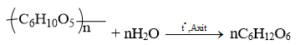 (C6H10O5)n  + H2O → nC6H12O6  | Thủy phân tinh bột hoặc Cellulose